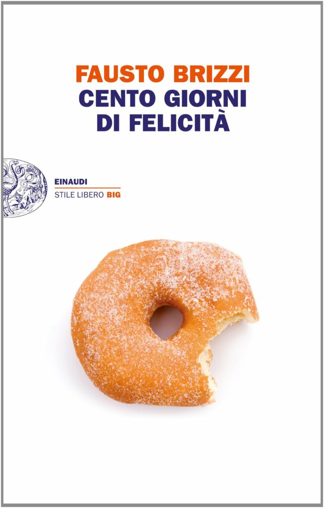 Cento Giorni di Felicità, il libro di Fausto Brizzi